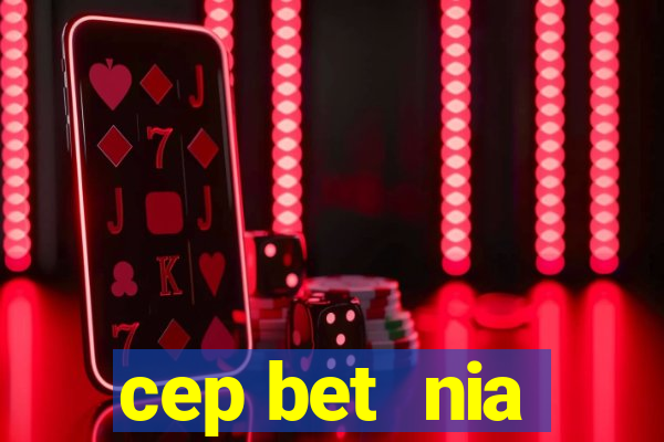 cep bet  nia